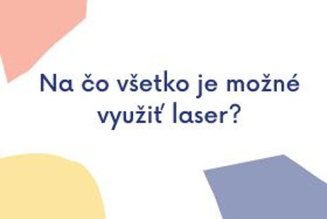 Na čo všetko je možné využiť laser?